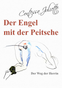 Der Engel mit der Peitsche | Autorin Contessa Juliette